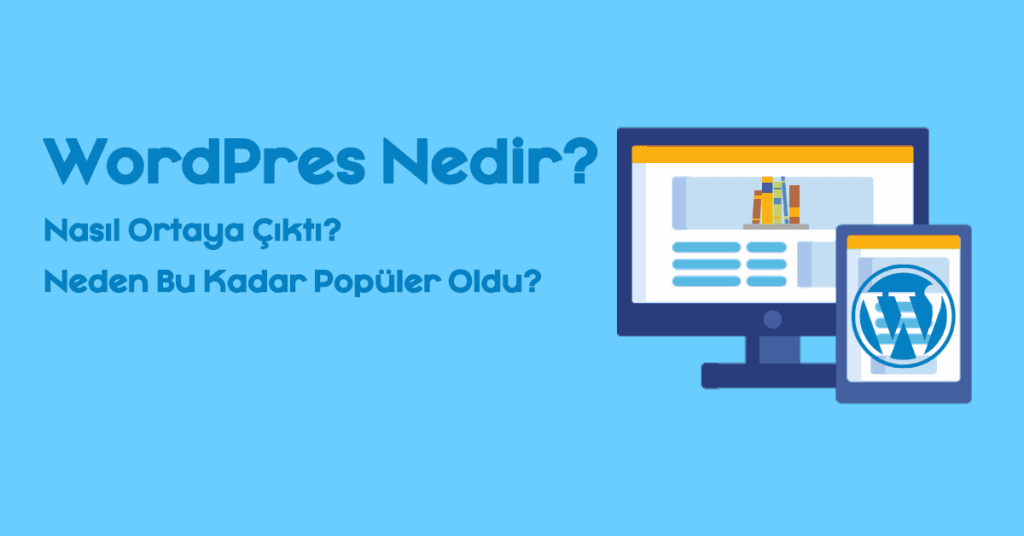 WordPress Nedir? Wordpress Hakkında Bilmeniz Gerekenler